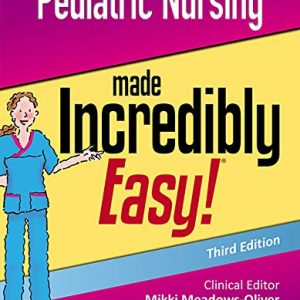 Pediatric Nursing Made Incredibly Easy 3rd Edition