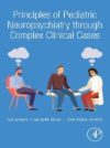 Principles of Pediatric Neuropsychiatry Through Complex Clinical Cases