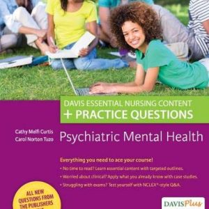 Psychiatric Mental Health: Davis Essential Nursing Content + Practice Questions