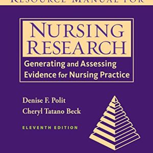 Resource Manual for Nursing Research: Generating and Assessing Evidence for Nursing Practice 11th Edition