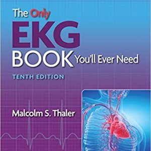 The Only EKG Book You’ll Ever Need (10th ed/10e) Tenth Edition