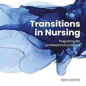 Transitions in Nursing Preparing for Professional Practice 6th edition