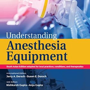Understanding Anesthesia Equipment 6th SAE Edition