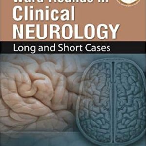 Ward Rounds in Clinical Neurology: Long and Short Cases 1st Edition