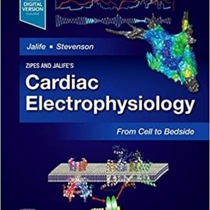 Zipes and Jalife’s Cardiac Electrophysiology: From Cell to Bedside Eighth Edition [Epub3]