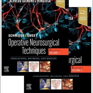 Schmidek and Sweet: Operative Neurosurgical Techniques 2-Volume Set: Indications, Methods and Results 7th Edition