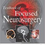 Textbook of Focused Neurosurgery [Cohen-Inbar Or
