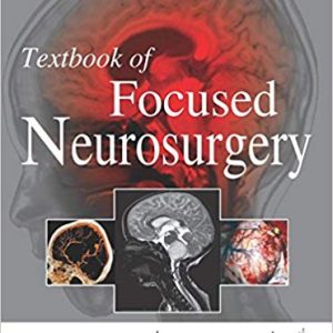 Textbook of Focused Neurosurgery 1st Edition