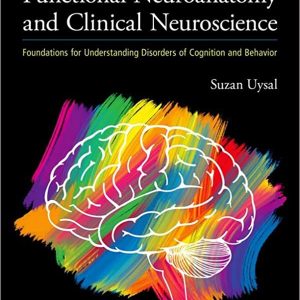 Functional Neuroanatomy and Clinical Neuroscience