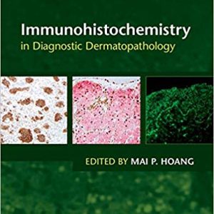 Immunohistochemistry in Diagnostic Dermatopathology 1st Edition