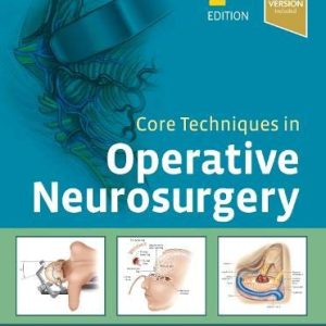 Core Techniques in Operative Neurosurgery 2nd Edition