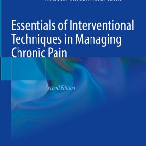 Essentials of Interventional Techniques in Managing Chronic Pain 2nd ed. 2024 Edition