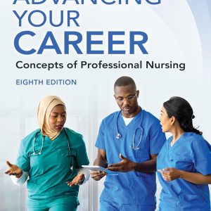 Advancing Your Career: Concepts of Professional Nursing Eighth Edition