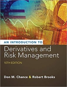 An Introduction to Derivatives and Risk Management, 10th Edition