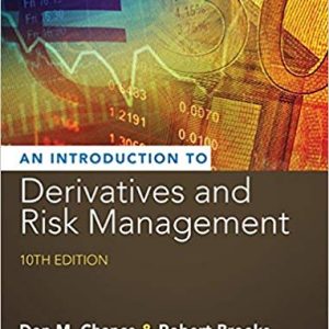 An Introduction to Derivatives and Risk Management, 10th Edition