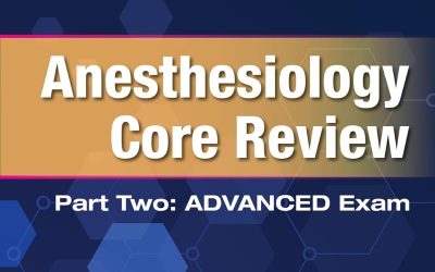 Anesthesiology Core Review: Part Two ADVANCED Exam, Second 2nd Edition
