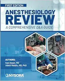 Anesthesiology Review – A Comprehensive Q&A Guide 1st Edition