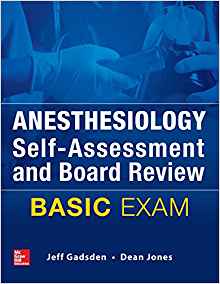 Anesthesiology Self-Assessment and Board Review: BASIC Exam 1st Edition