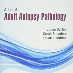 Atlas of Adult Autopsy Pathology 1st Edition