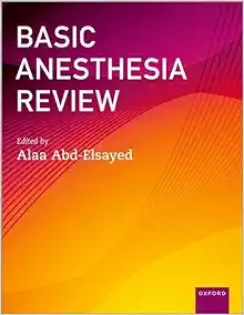 Basic Anesthesia Review by Alaa Abd-Elsayed