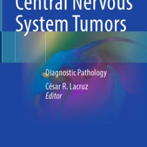 Central Nervous System Tumors: Diagnostic Pathology 2024 Edition