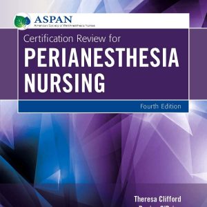 Certification Review for PeriAnesthesia Nursing 4th Edition