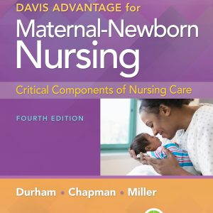 Davis Advantage for Maternal-Newborn Nursing Critical Components of Nursing Care Fourth Edition PDF