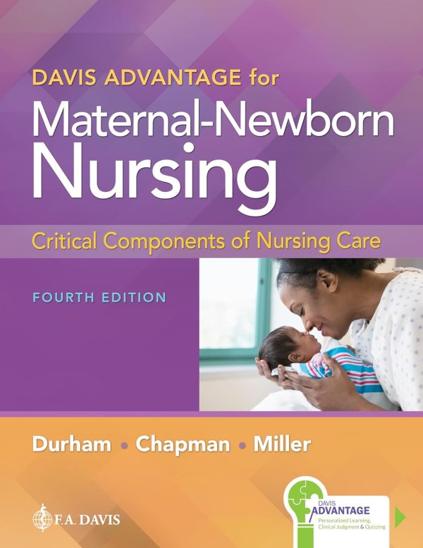 Davis Advantage for Maternal-Newborn Nursing Critical Components of Nursing Care 4th Edition