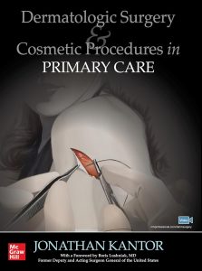 Dermatologic Surgery and Cosmetic Procedures in Primary Care Practice 1st Edition