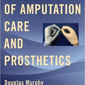 Fundamentals of Amputation Care and Prosthetics 1st Edition PDF