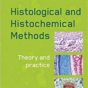 Histological and Histochemical Methods, fifth edition: Theory and Practice 5th Edition