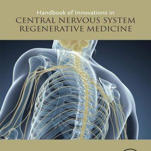 Handbook of Innovations in Central Nervous System Regenerative Medicine 1st Edition