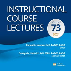 Instructional Course Lectures: Volume 73: eBook (AAOS - American Academy of Orthopaedic Surgeons) pdf