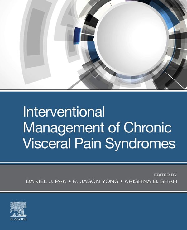 Interventional Management of Chronic Visceral Pain Syndromes 1st Edition