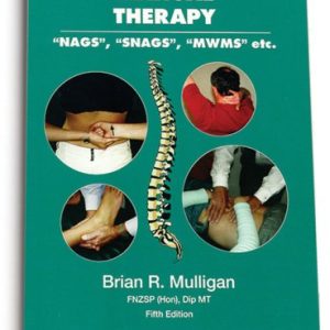 Manual Therapy: NAGS, SNAGS, MWMS, etc. 5th Edition