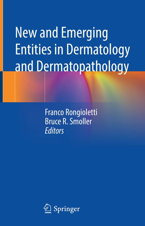 New and Emerging Entities in Dermatology and Dermatopathology 1st ed. 2021 Edition