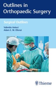 Outlines in Orthopaedic Surgery (Surgical Outlines) 1st Edition