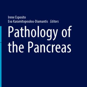 Pathology of the Pancreas (Encyclopedia of Pathology) 1st ed. 2022 Edition