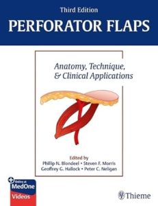 Perforator Flaps: Anatomy, Technique, & Clinical Applications 3rd Edition (+ Videos)