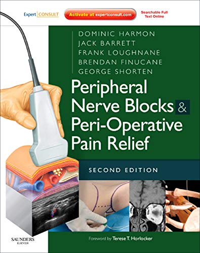 Peripheral Nerve Blocks and Peri-Operative Pain Relief 2nd Edition