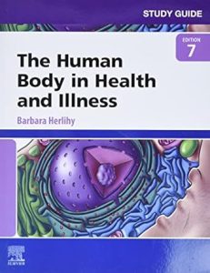 Study Guide for The Human Body in Health and Illness 7th Edition