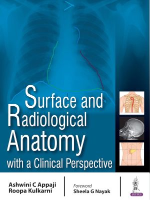 Surface and Radiological Anatomy with a Clinical Perspective 1st Edition