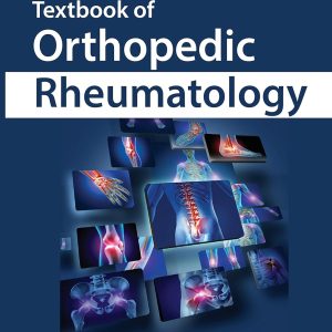 Textbook of Orthobedic Rheumatology 1st Edition pdf