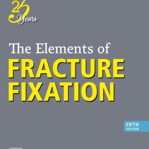 The Elements of Fracture Fixation – E-Book 5th Edition