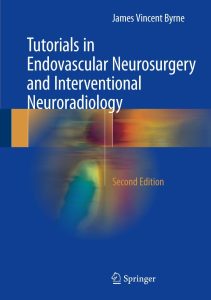Tutorials in Endovascular Neurosurgery and Interventional Neuroradiology 2nd Edition