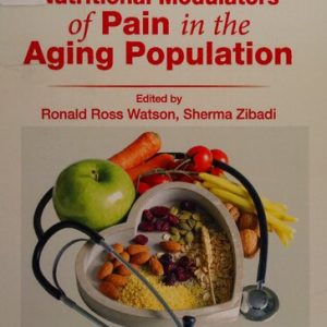 Nutritional Modulators of Pain in the Aging Population 1st Edition