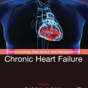 Pathophysiology, Risk Factors, and Management of Chronic Heart Failure 1st Edition