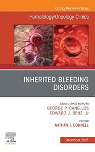 Inherited Bleeding Disorders, An Issue of Hematology/Oncology Clinics Volume 35-6
