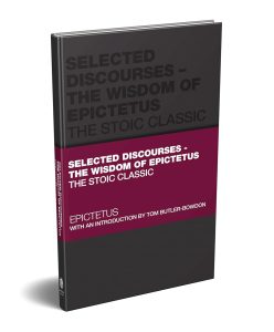 Selected Discourses – The Wisdom of Epictetus: The Stoic Classic (Capstone Classics)