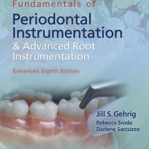 Fundamentals of Periodontal Instrumentation and Advanced Root Instrumentation, Enhanced 8th Edition